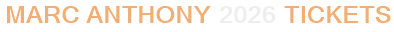 Marc Anthony 2026 Tickets